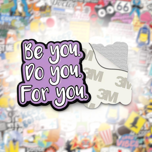 Be You Do You For You Metal Phone Sticker With 3M Sticky Backing - StickyPins