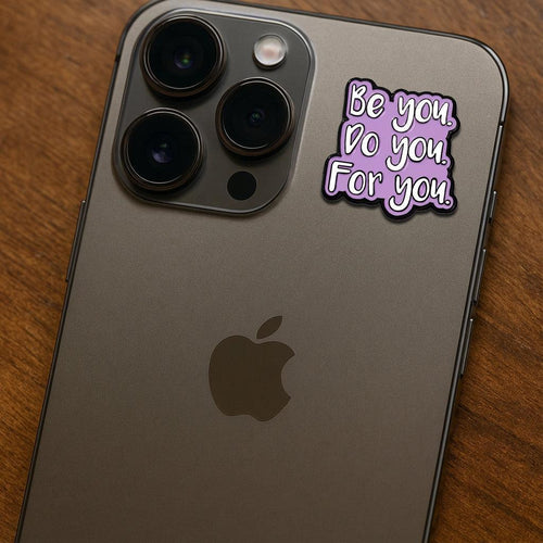 Be You Do You For You Metal Sticker With 3M Sticky Backing - StickyPins